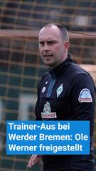 Trainer-Aus bei Werder Bremen: Ole Werner wurde freigestellt