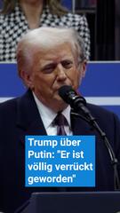 Trump über Putin: Er ist völlig verrückt geworden